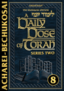 A DAILY DOSE OF TORAH SERIES 2 - Vol. 08: Weeks of Acharei Mos through Bechukosa