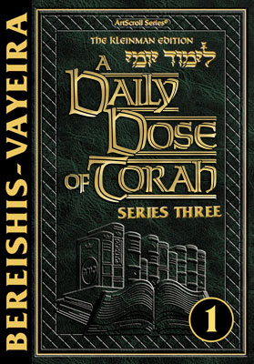 A DAILY DOSE OF TORAH SERIES 3 - VOLUME 01: Weeks of  Bereishis through Vayeira