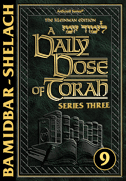 A DAILY DOSE OF TORAH SERIES 3 Vol 09: Weeks of Bamidbar through Shelach