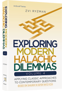 Exploring Modern Halachic Dilemmas Volume 4