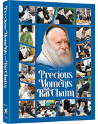 Precious Moments with Rav Chaim