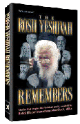  The Rosh Yeshivah Remembers 