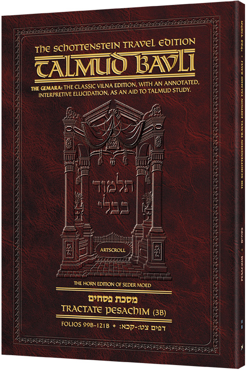 Schottenstein Travel Ed Talmud - English [11B] - Pesachim 3B (99b - 121b)